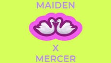 Maiden x Mercer
